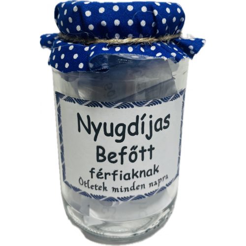 Kívánság befőtt "Nyugdíjas" férfiaknak