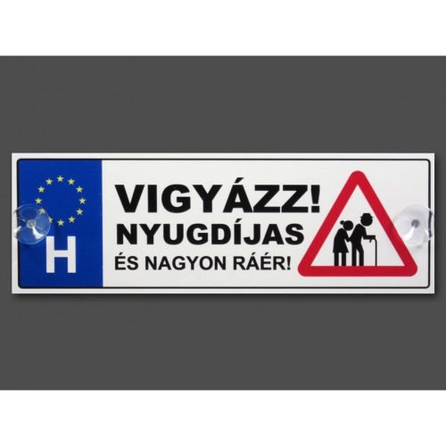 Rendszámtábla "Vigyázz! Nyugdíjas és nagyon ráér!"